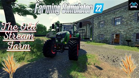 FS22PRÉSENTATION DE LA MAP THE OLD STREAM FARM YouTube