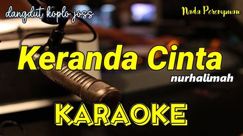 Keranda Cinta Nurhalimah Karaoke Dangdut Koplo Youtube