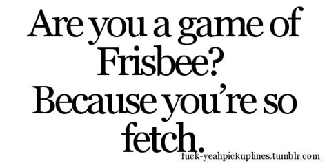 FUCK YEAHPICKUPLINES