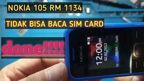 Nokia 105 Rm 1134 Tidak Baca Sim Card Work Done YouTube