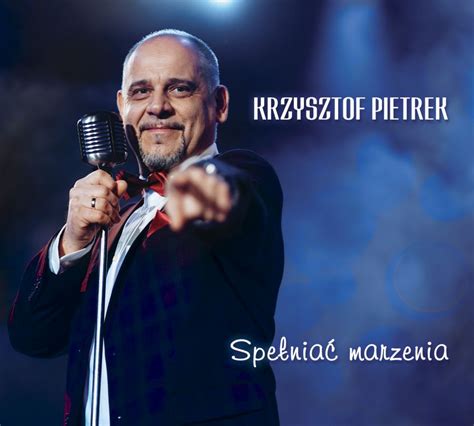 Krzysztof Pietrek Spełniać marzenia Najnowsza i najlepsza śląska