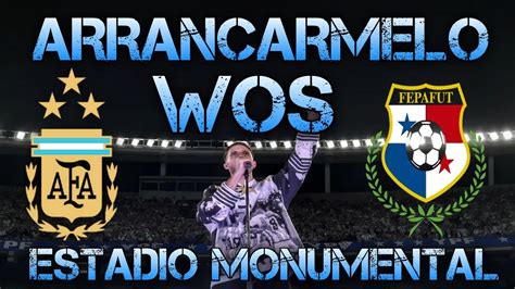 Wos Arrancarmelo En Vivo En El Estadio Monumental Festejo Argentina