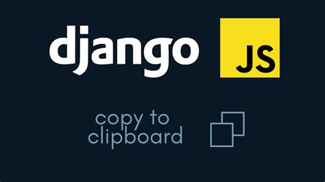 How To Copy To Clipboard Using Js Django And Javascript Tutorial Series Youtube