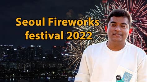 Seoul International Fireworks Festival Korean Vlog