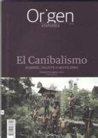 ORIGEN 6 EL CANIBALISMO HAMBRE DELEITE O MISTICISMO ACCA Mejores