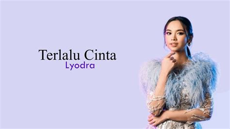 Yovie Widianto Lyodra Terlalu Cinta Lirik Youtube