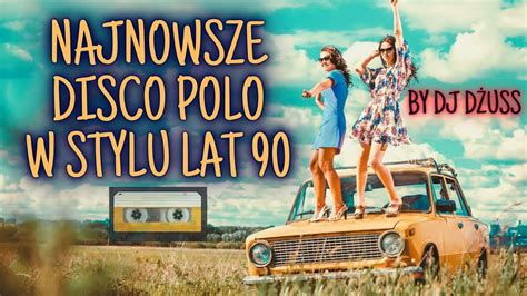 Najnowsze disco polo w stylu lat 90 Składanka disco polo na impreze