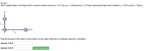 Solved 4 1pt The L Shaped Object In The Figure Below Chegg