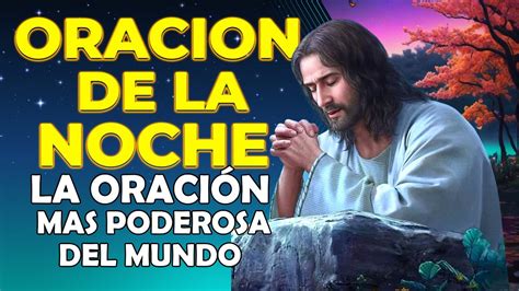 ORACION de la NOCHE La oración mas poderosa del mundo para antes de