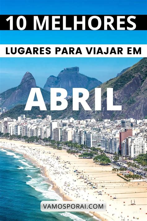 Melhores Lugares Para Viajar Em Abril No Brasil Em Melhores