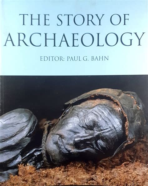 The Story Of Archaeology The 100 Great Archaeological Discoveries Bahn