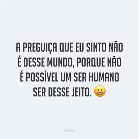 70 frases de preguiça para quem ama ficar deitado sem fazer nada