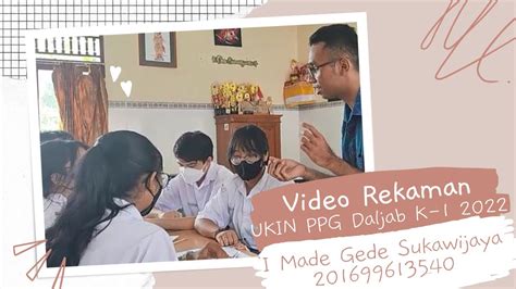 Video Rekaman Praktik Pembelajaran Uji Kinerja Ukin Ppg Daljab K