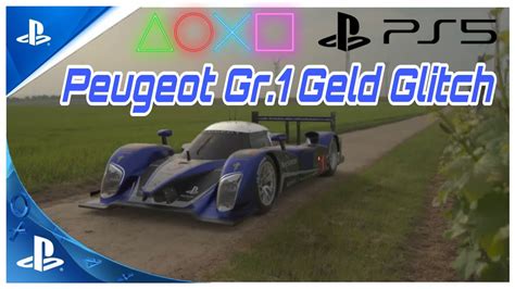 Gran Turismo 7 Peugeot Gr 1 Geld Glitch YouTube