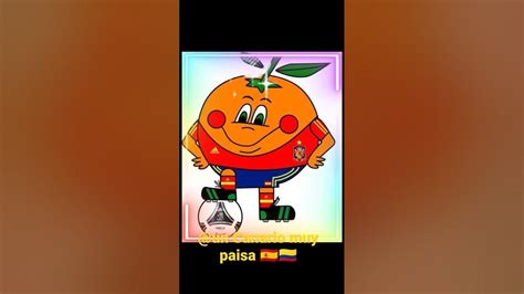 Naranjito Mascota Del Mundial De Fútbol De España 1982 Youtube