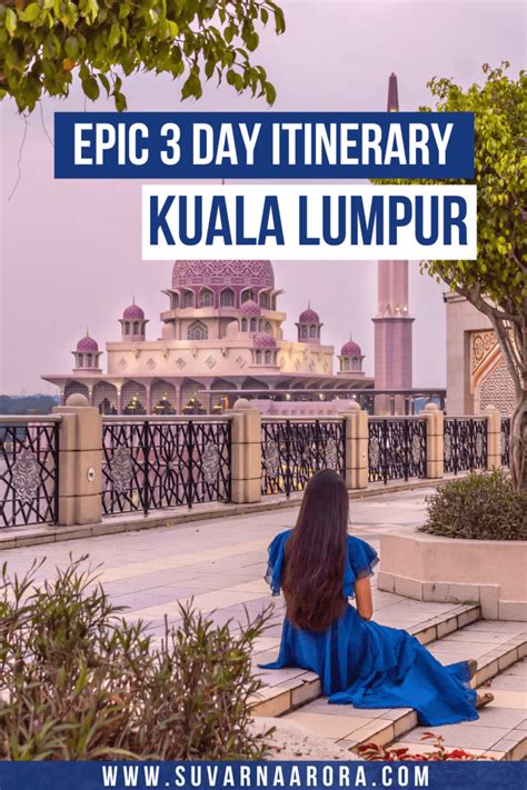 The Best 3 Day Kuala Lumpur Itinerary Ultimate Travel Guide