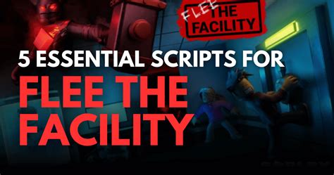 essential roblox scripts  flee  facility