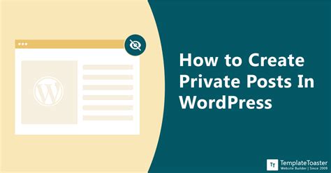 How To Create Private Posts In Wordpress Templatetoaster Blog