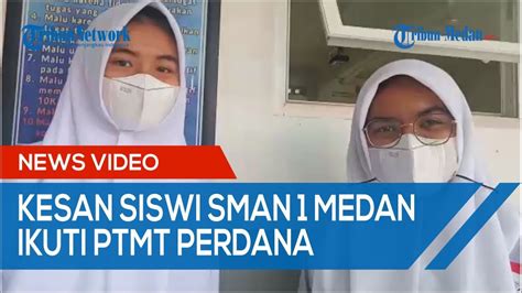 Ikuti Pelaksanaan Ptm Terbatas Perdana Begini Kesan Siswi Sman Kota