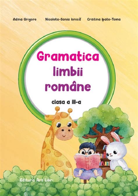 Gramatica Limbii Romane Clasa 3 Adina Grigore Nicoleta Sonia