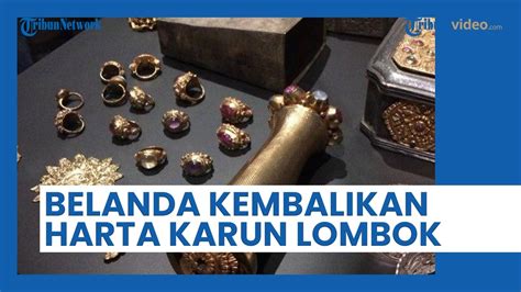 Belanda Kembalikan Harta Kartun Milik Kerajaan Lombok Museum Ntb Siap