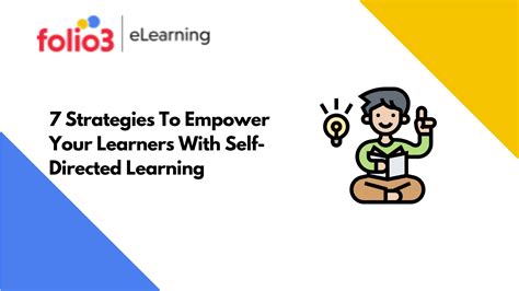 7 Strategies To Empower Your Learners With Self Directed Learning