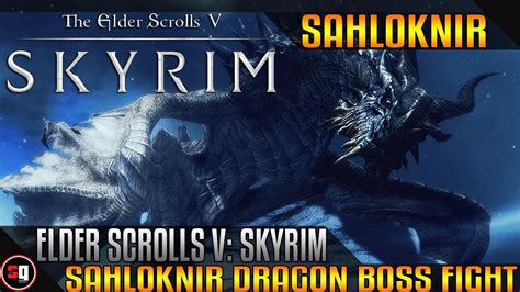 Elder Scrolls V Skyrim Sahloknir Boss Fight Youtube