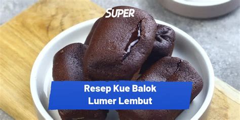 15 Resep Kue Balok Lumer Anti Gagal Yang Enak Dan Mudah