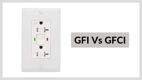 Gfci Vs Gfi Understanding The Difference And Importance Updated