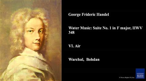 George Frideric Handel Water Music Suite No In F Major Hwv