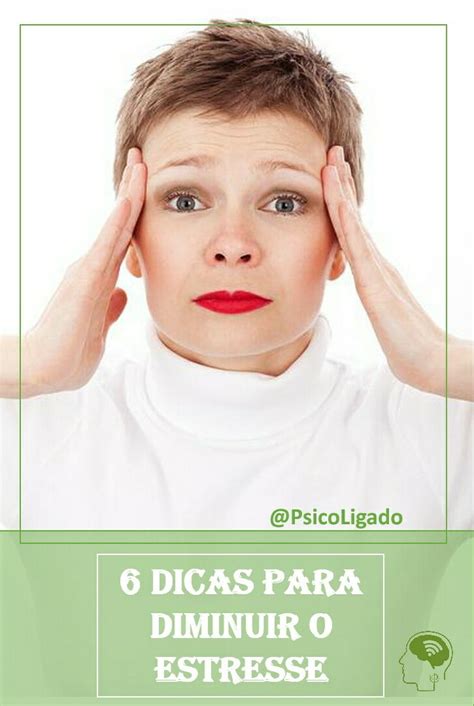 6 Dicas Para Diminuir O Estresse ZaPSI