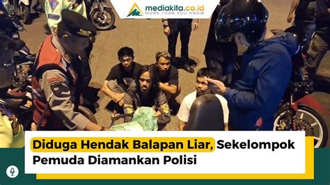 Diduga Hendak Balapan Liar Sekelompok Pemuda Diamankan Polisi Youtube