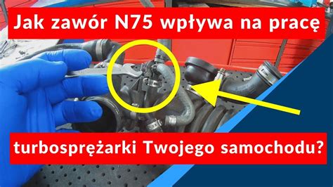 Jak zawór N75 wpływa na pracę turbosprężarki Twojego samochodu YouTube