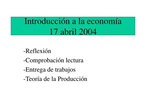 PPT Introducción a la economía 17 abril 2004 PowerPoint Presentation