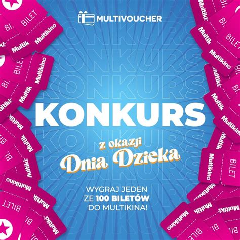 Konkurs Z Okazji Dnia Dziecka Od Multivoucher E Konkursy Info