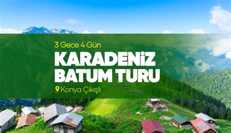 Konya K L Do U Karadeniz Kuzey Y Ld Z Turu Gen Lik Gezileri