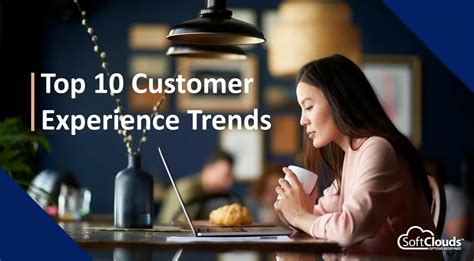 Top Customer Experience Cx Trends For