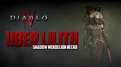 Shadow Mendelion Necro Endgame Uber Lilith Diablo 4 S1 YouTube