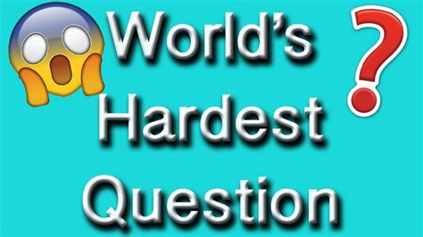 100 Hardest Questions In The World Ever Asked Atlanticride