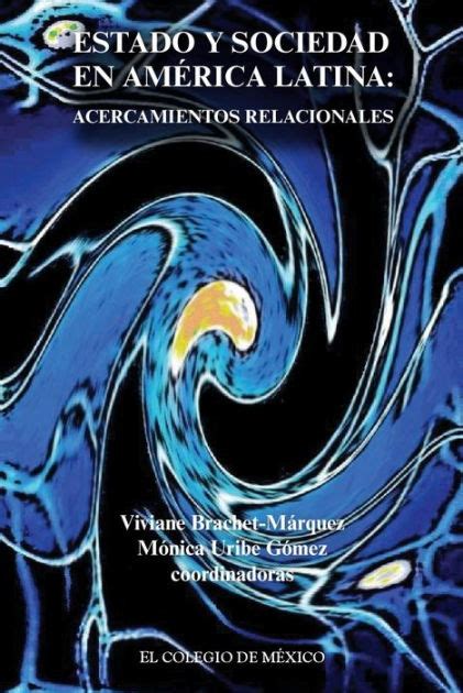 Estado Y Sociedad En America Latina By Viviane Brachet Marquez Ebook Barnes Noble