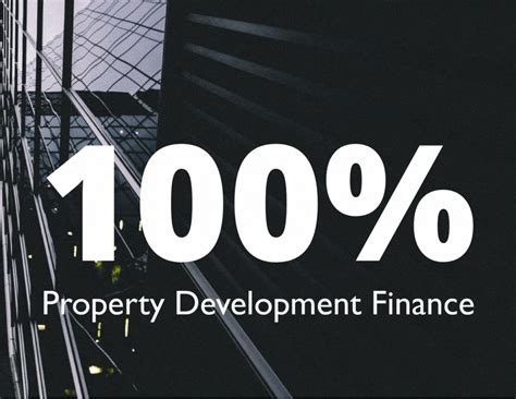 100 Property Development Finance