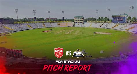 Punjab Cricket Association Stadium Pitch Report, PBKS vs GT: Batters in ...