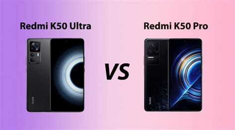 So Sánh Xiaomi Redmi K50 Ultra Vs K50 Pro Bộ đôi Hoàn Hảo