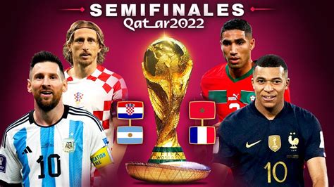 Semifinales Del Mundial Qatar 2022🇶🇦🏆 Las 4 Mejores Camino A La Final