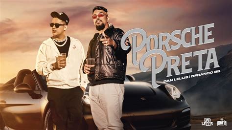 Porsche Preta Dan Lellis Ft Dfranco Prod Lourival YouTube