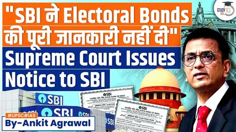 Electoral Bonds Supreme Court Issues Notice To Sbi For Not Releasing