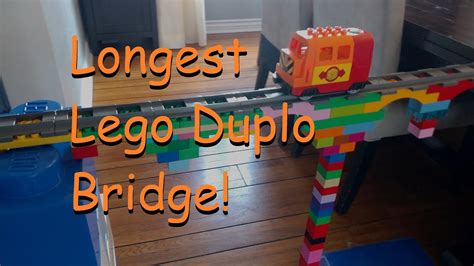 Longest And Highest Lego Duplo Bridge Youtube