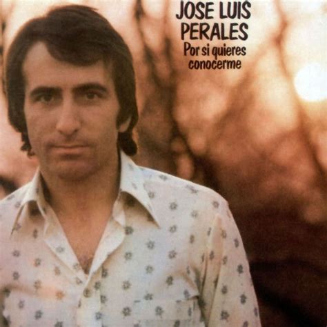 Por Si Quieres Conocerme Álbum de José Luis Perales LETRAS MUS BR