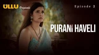 Watch A Purani Haveli Part 1 S01E02 2024 Hindi Hot Web Series