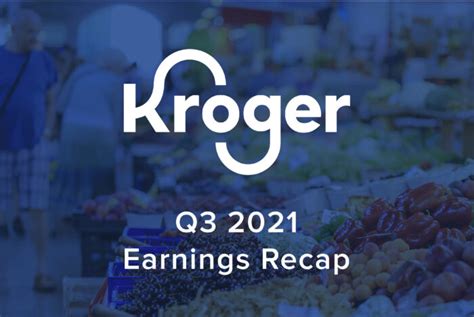 Q3 2021 Kroger Earnings Report Recap Harvest Group